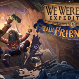 We Were Here Expeditions: The FriendShip